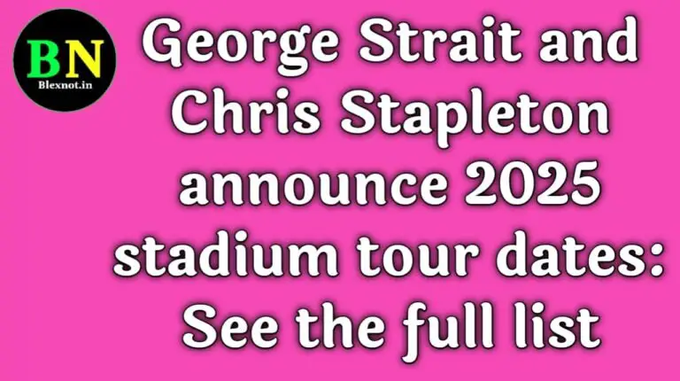 George Strait and Chris Stapleton announce 2025 stadium tour dates: See the full list